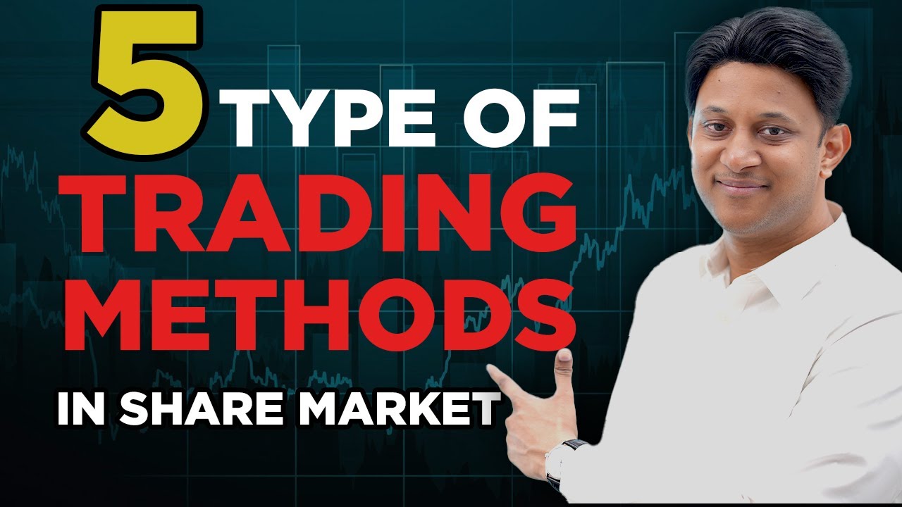 5 Types Of Trading Methods | Trading Tutorials | with English Subtitles