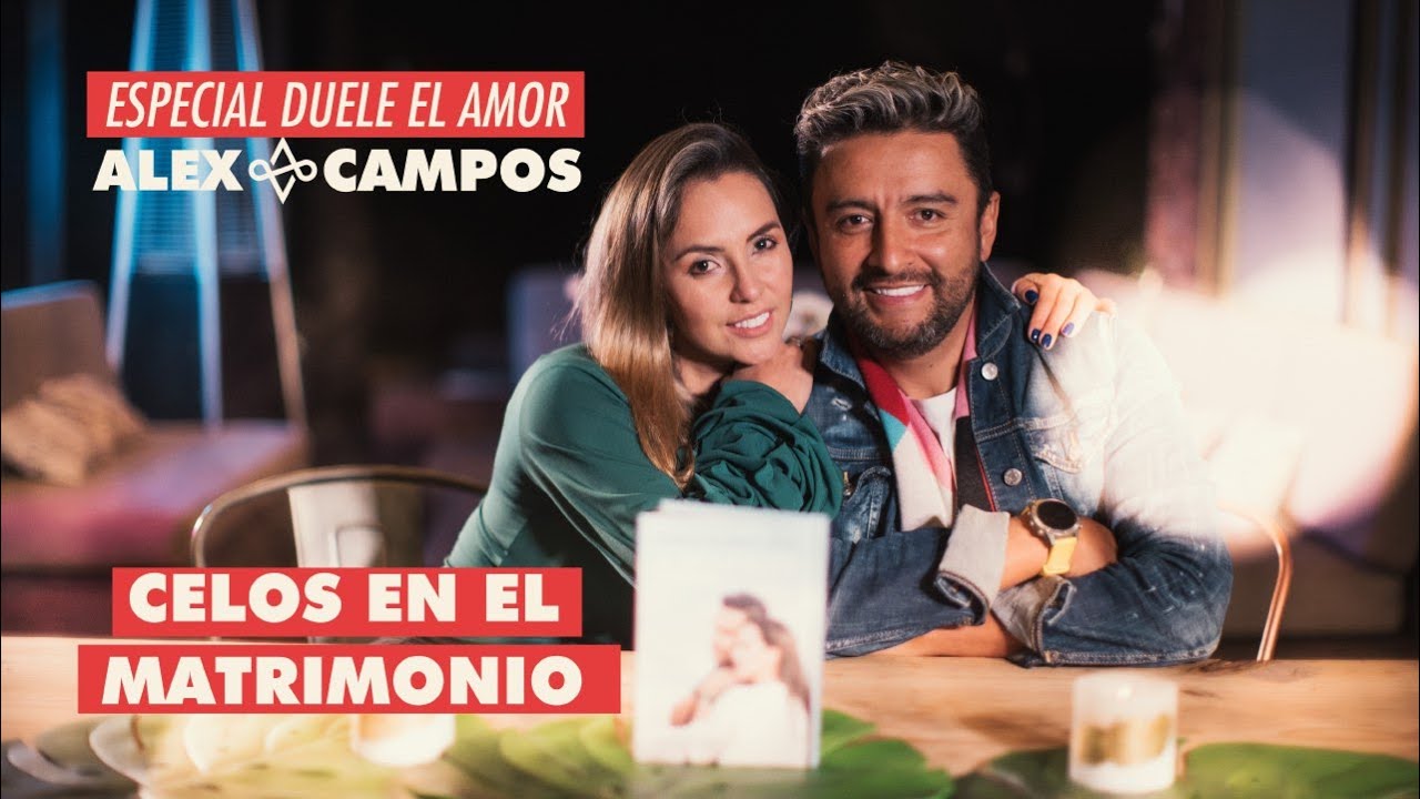 Celos en el matrimonio - Alex Campos y su esposa hablan - Especial Duele el amor