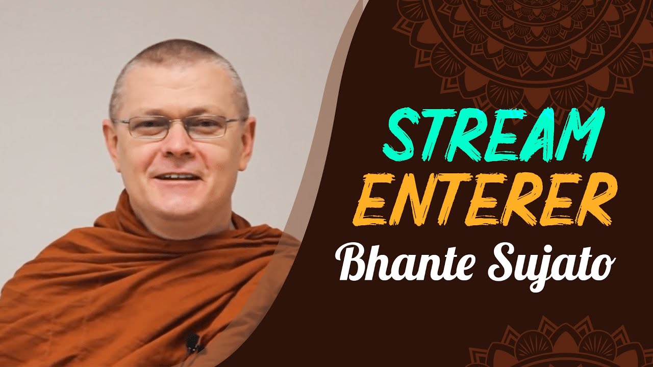 Stream Enterer - Sotāpanna - Bhante Sujato