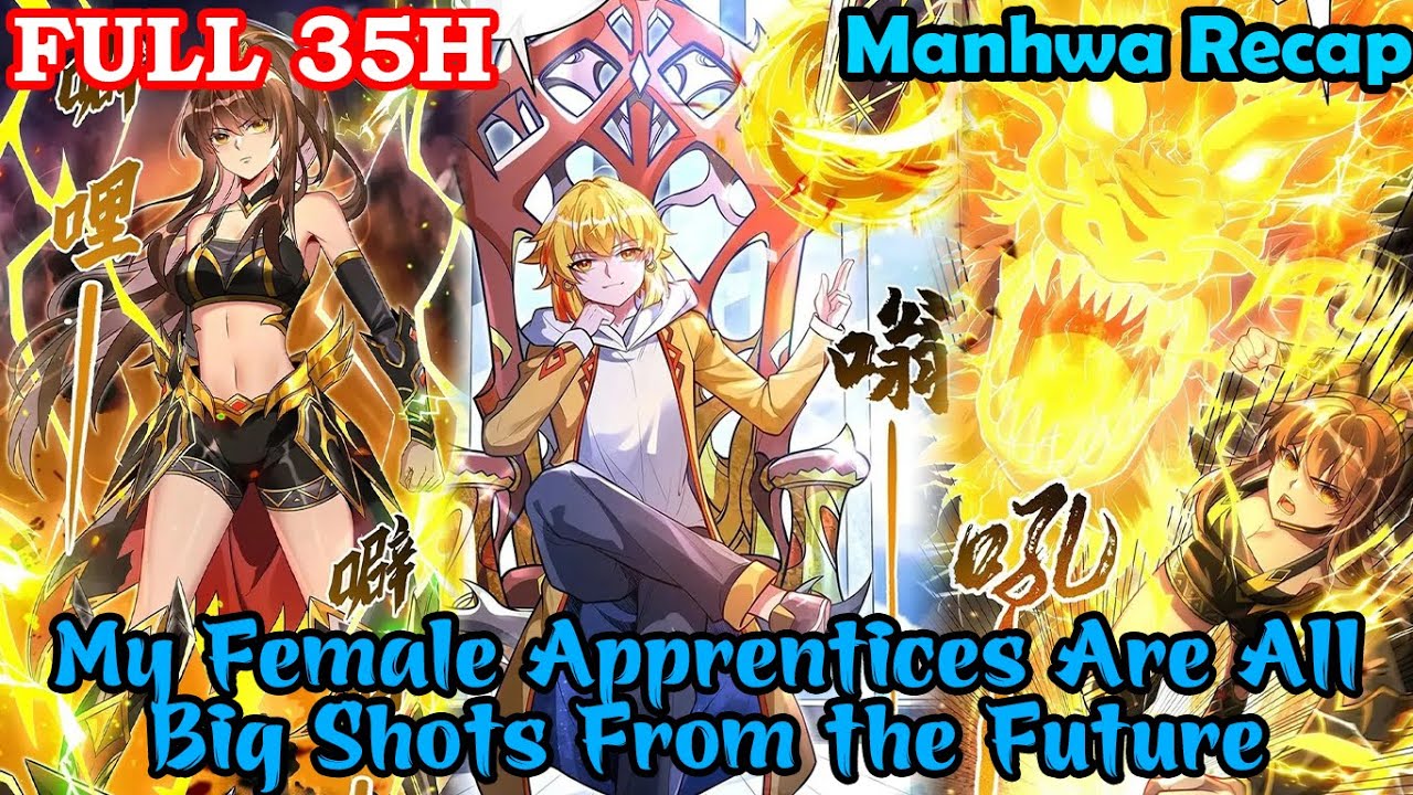 Full 35H | My Female Apprentices Are All Big Shots From the Future 1-361 | Manhwa Recap