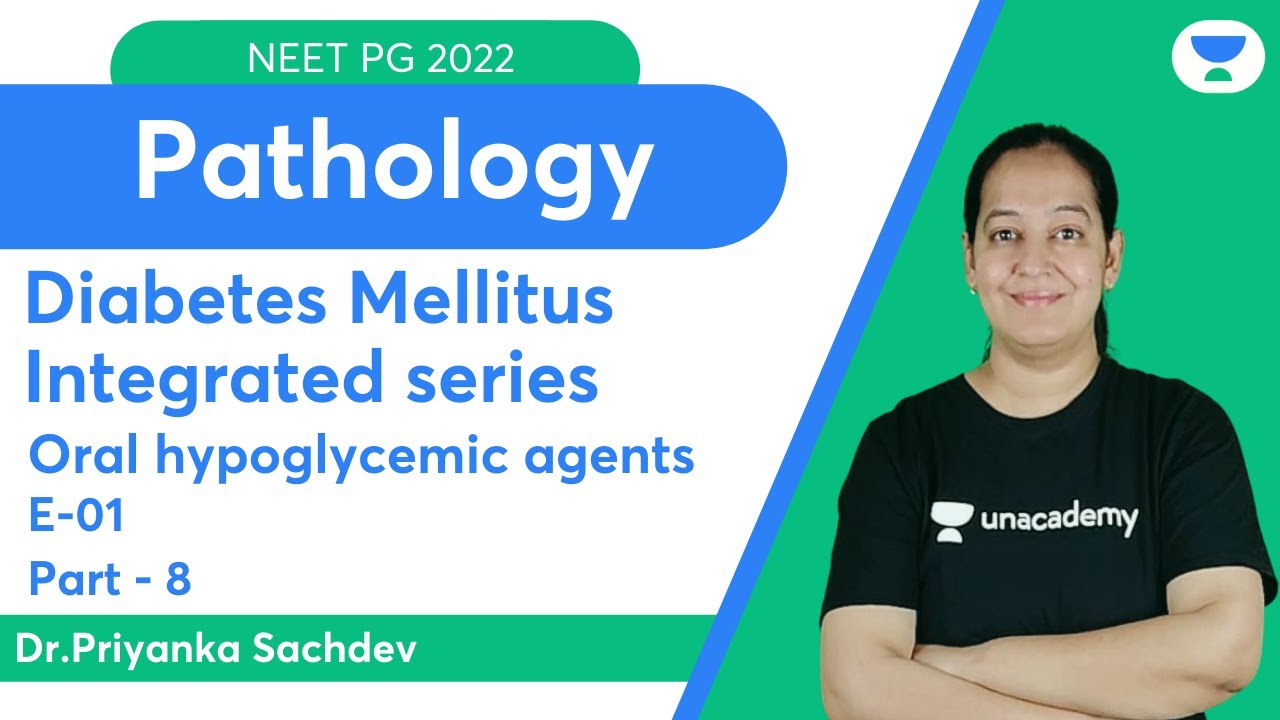 Diabetes Mellitus | Integrated series - Part 8 | Oral hypoglycemic agents E01 | Dr. Priyanka Sachdev
