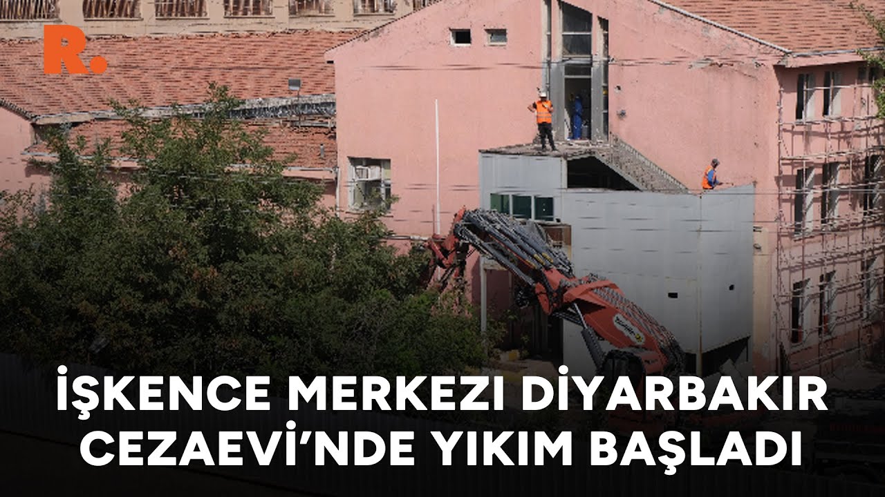 İşkence merkezi Diyarbakır Cezaevi’nde yıkım başladı