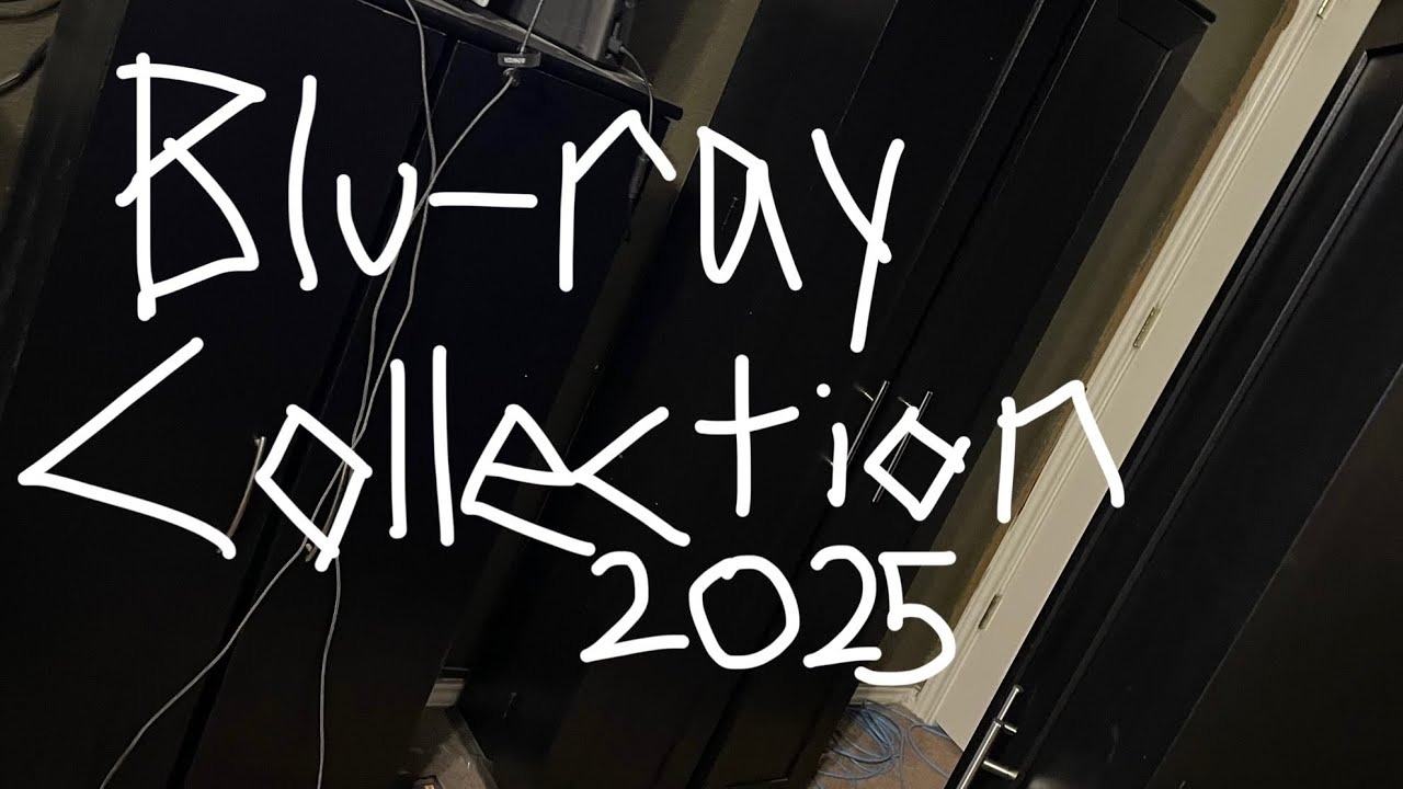 My entire blu-ray collection 2025