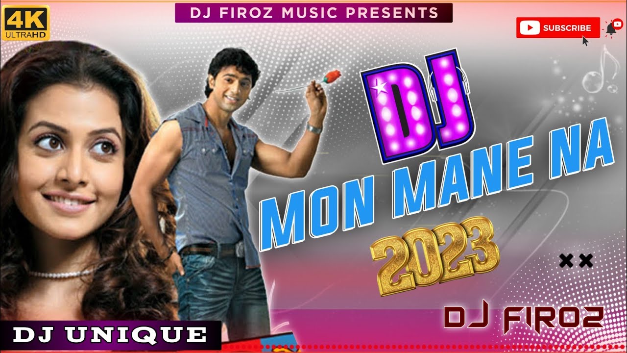 Mon Mane Na Remix | মন মানে না ডিজে | Dev | Jeet Gannguli | Dj Firoz Remix song
