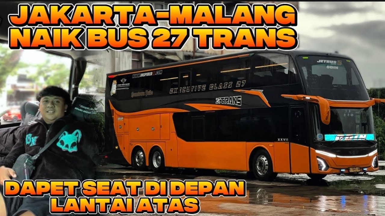 DUDUK DEPAN ATAS SERU POL‼️ BALIK JAKARTA KE MALANG NAIK BUS 27 TRANS 