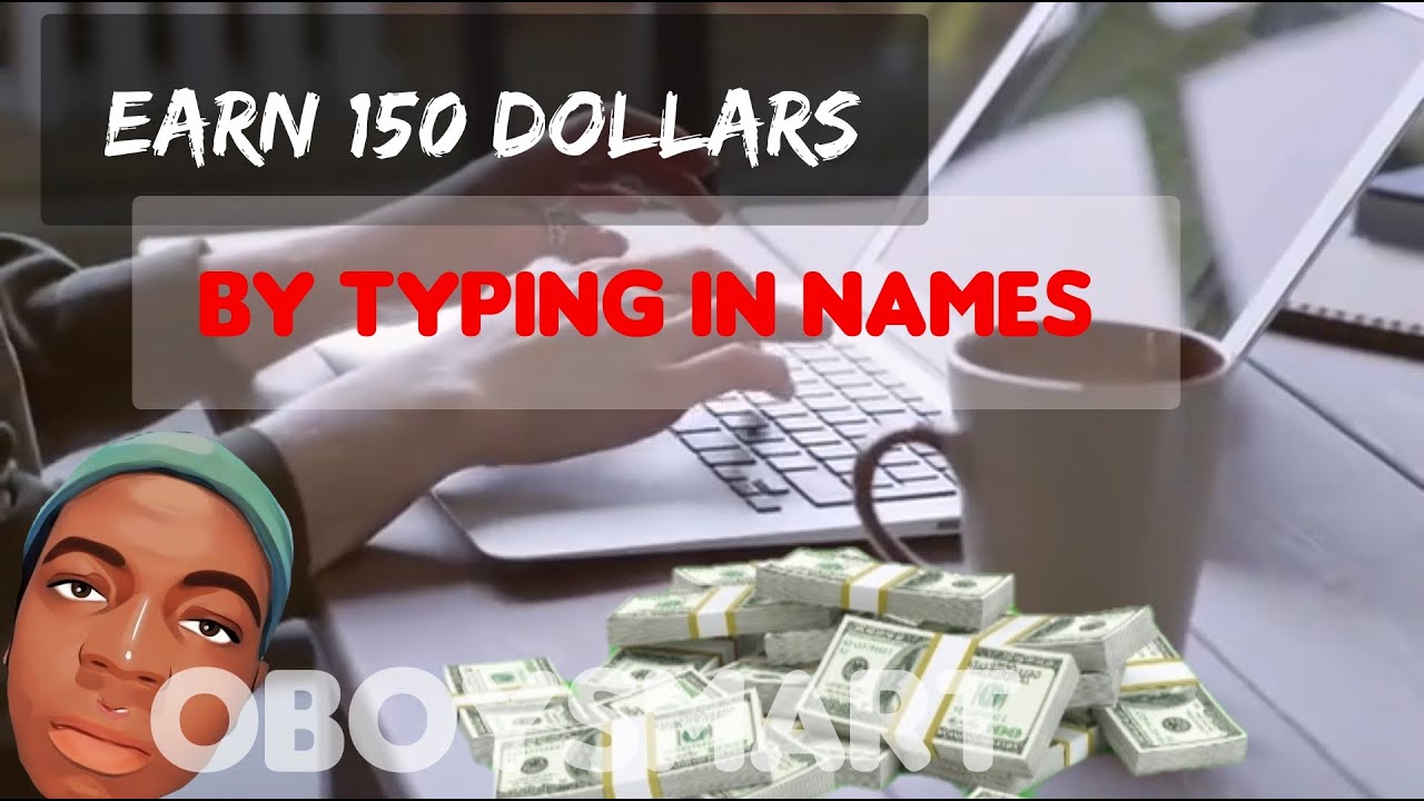 EARN 150 DOLLARS BY TYPING IN NAMES (MAKE MONEY ONLINE 2023)