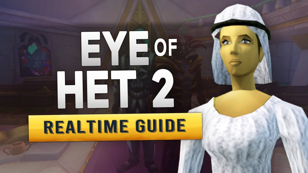 [RS3] Eye of Het 2 – Realtime Quest Guide
