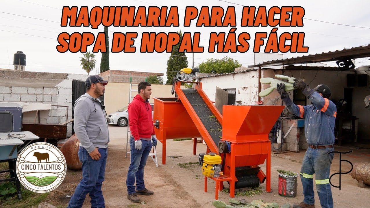 MAQUINARIA PARA HACER SOPA DE NOPAL | Rancho Cinco Talentos | Ganadería | Zacatecas