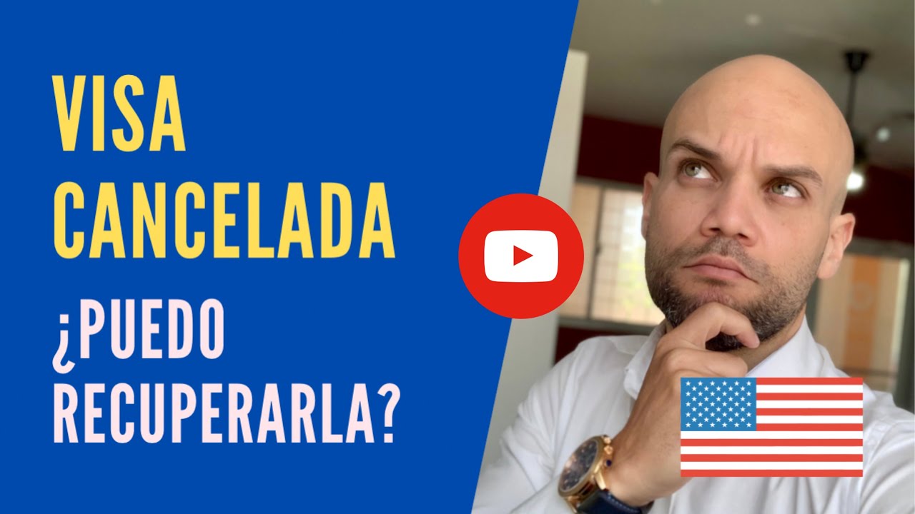 ¿PUEDO RECUPERAR UNA VISA CANCELADA? 🤔 Aquí te lo explico todo ✈️