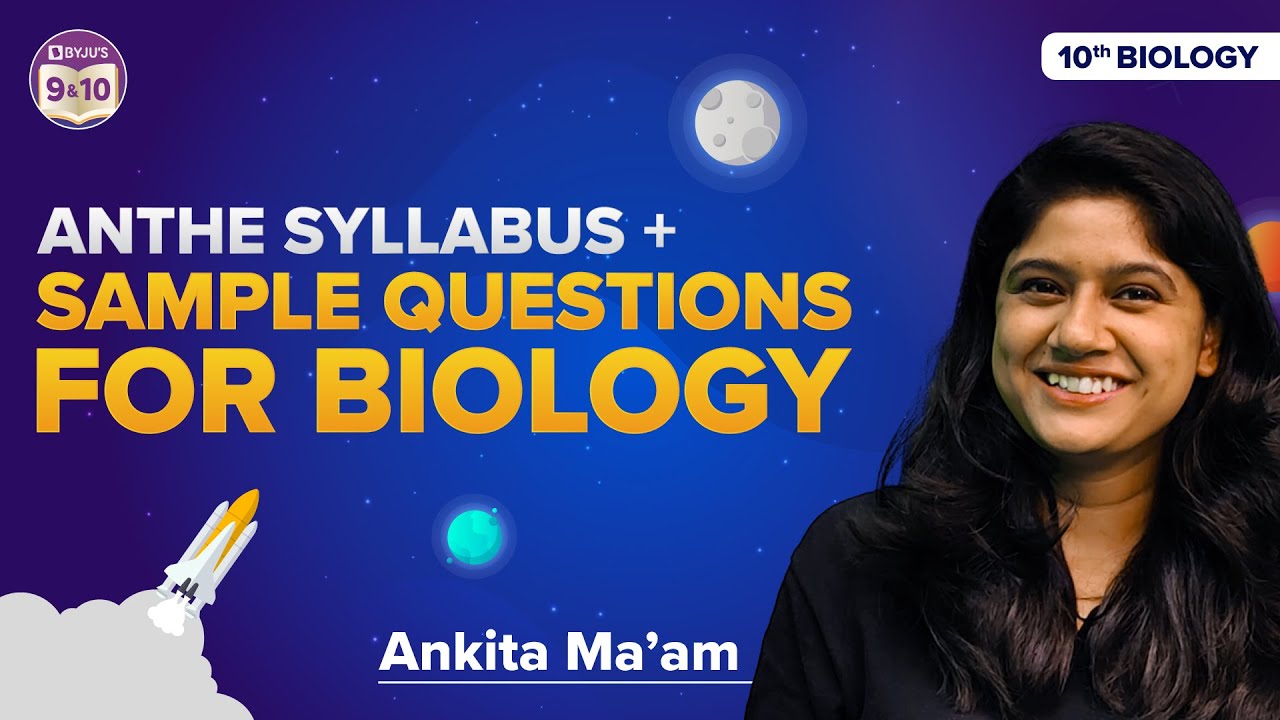 CBSE Class 10 Biology (Science) Syllabus for ANTHE Exam 2022 Mock Test | ANTHE 2022 Sample Questions