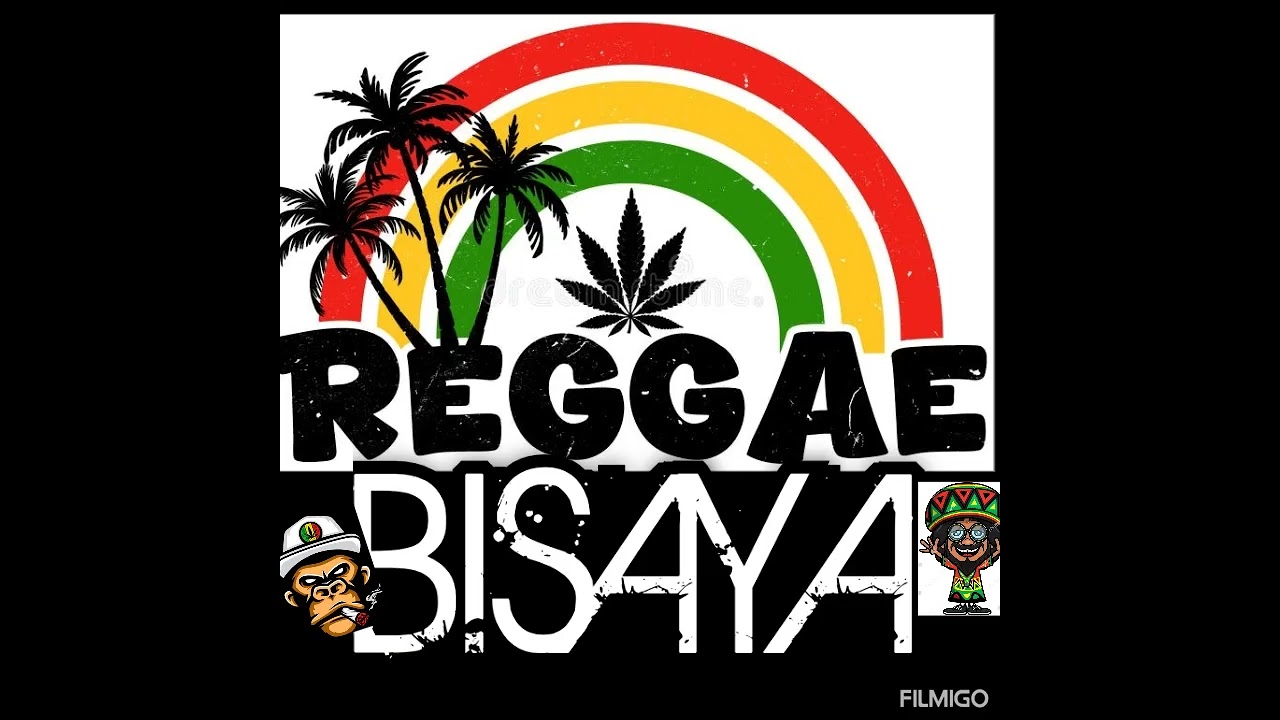 REGGAE BISAYA PLAYLIST 