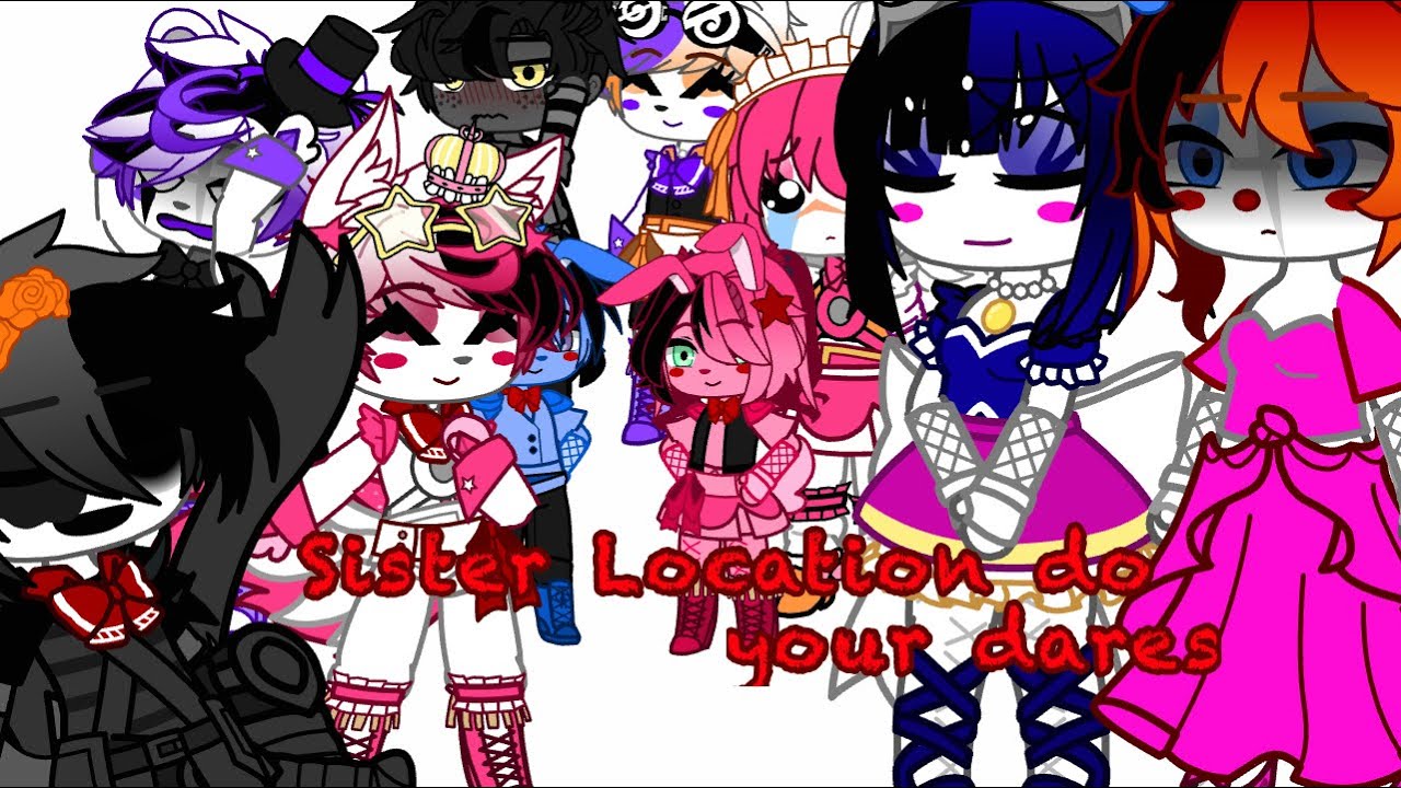 Sister Location Do Your Dares / FNaF