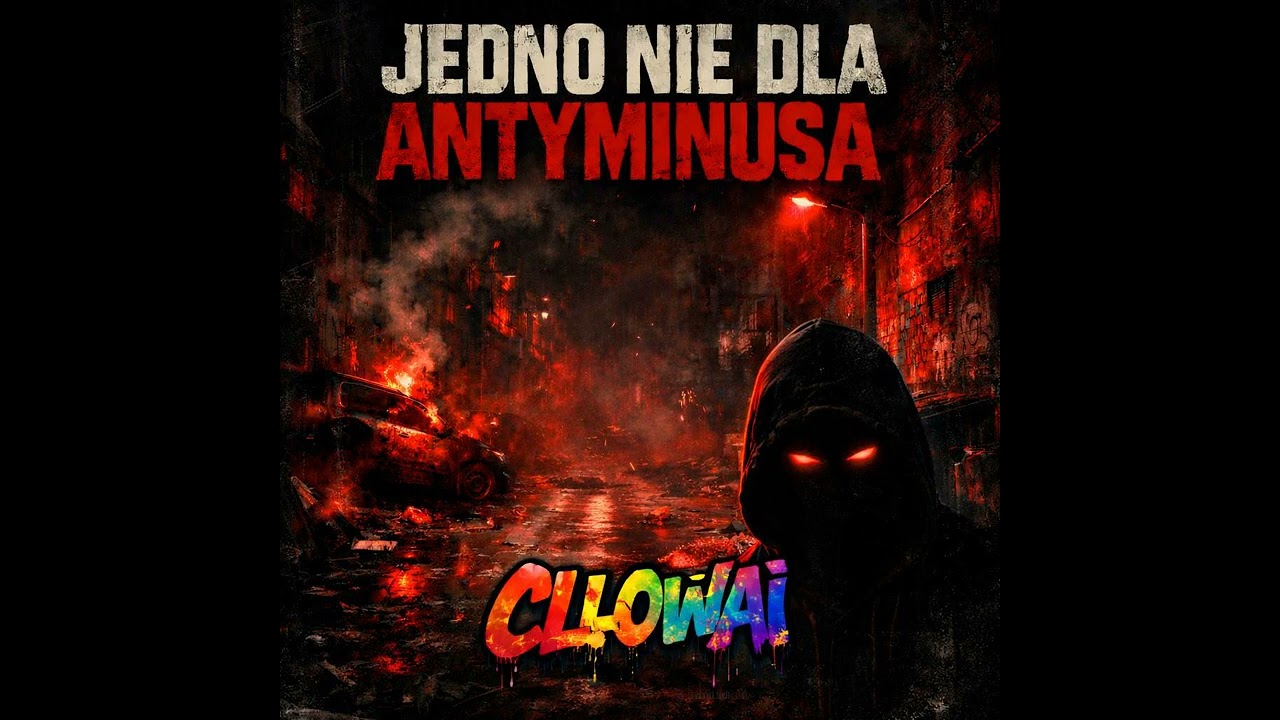 CLLOWAI - JEDNO NIE DLA ANTYMINUSA