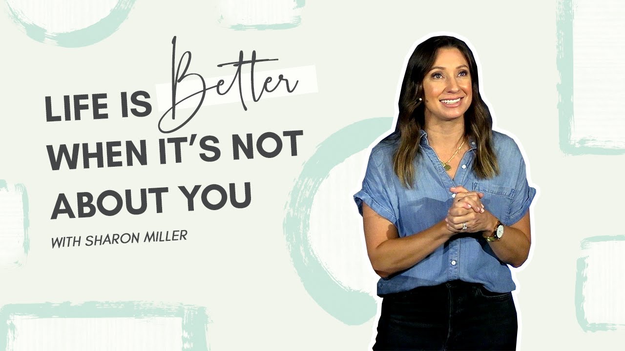 Life Is Better When It's Not About You | Sharon Miller | Bright City Church