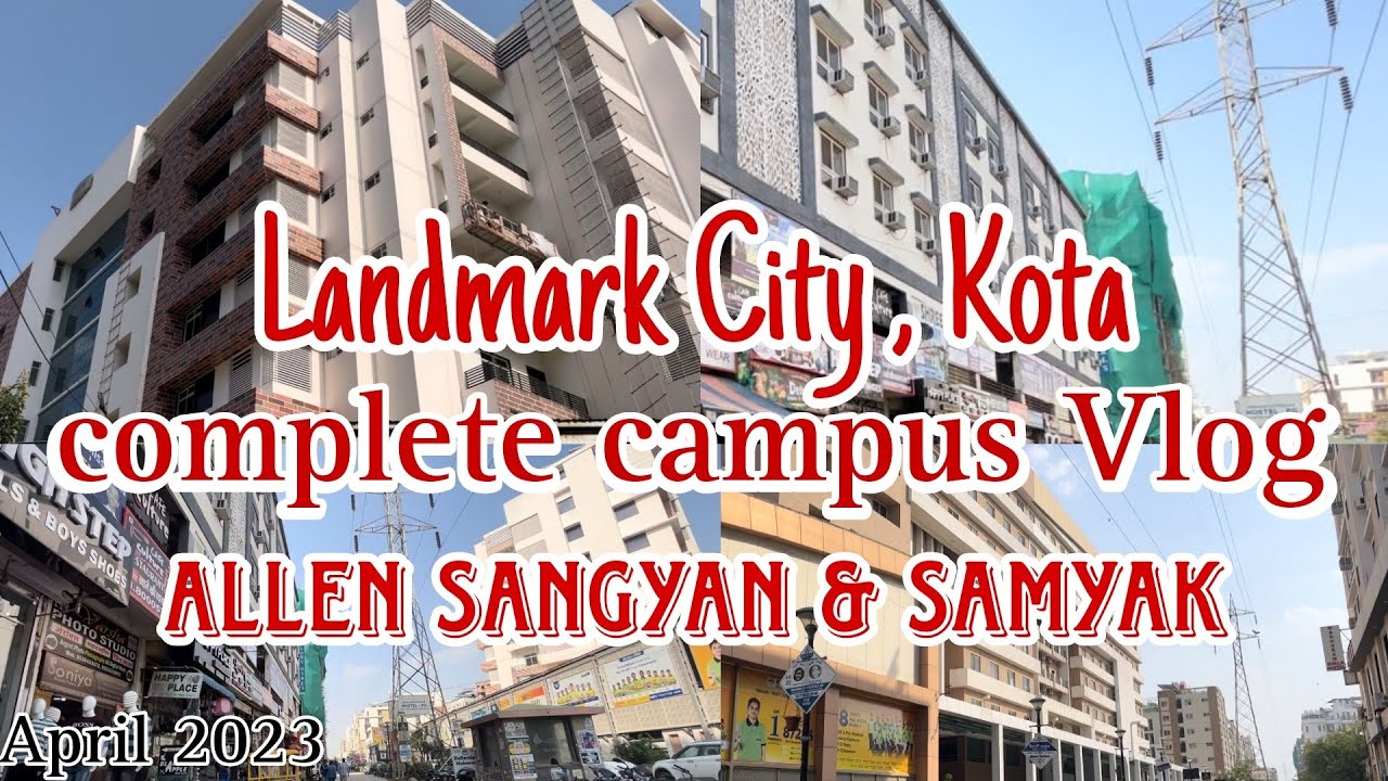 Landmark City , Kunadi KOTA Vlog 2023 || Complete Campus Tour - Best View Allen Samyak & Sangyan