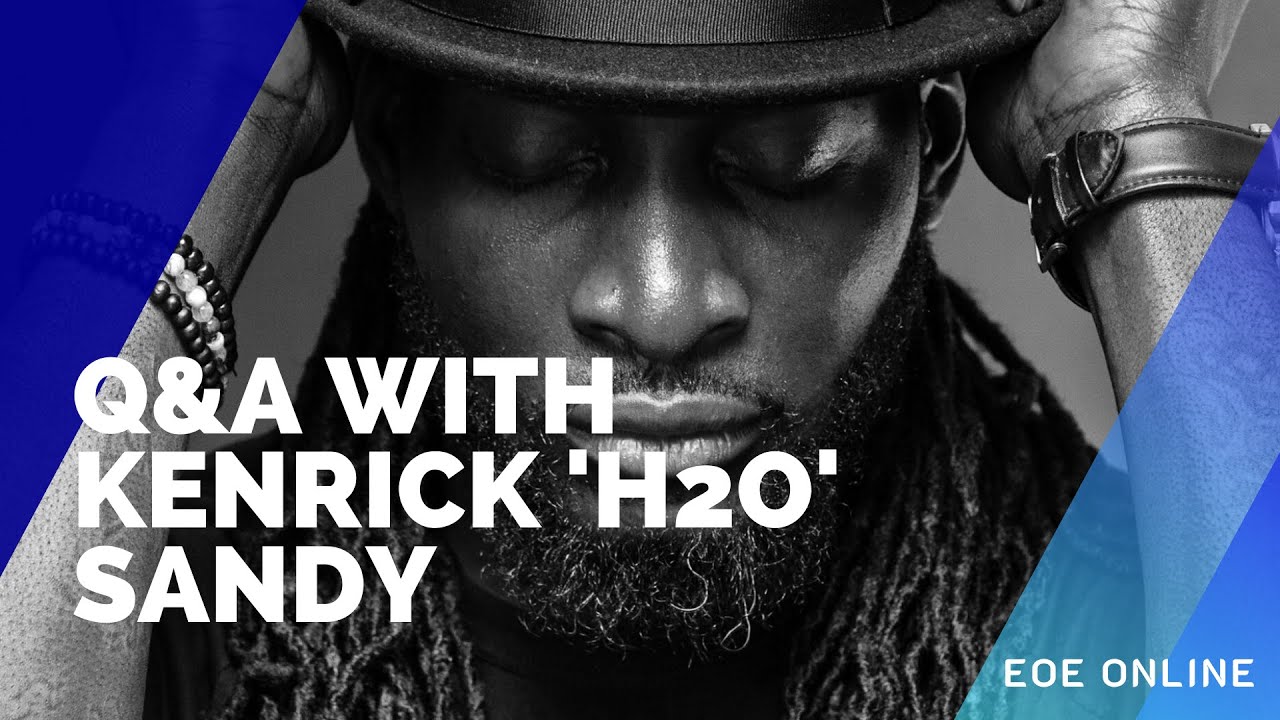 Q&A with Kenrick 'H2O' Sandy
