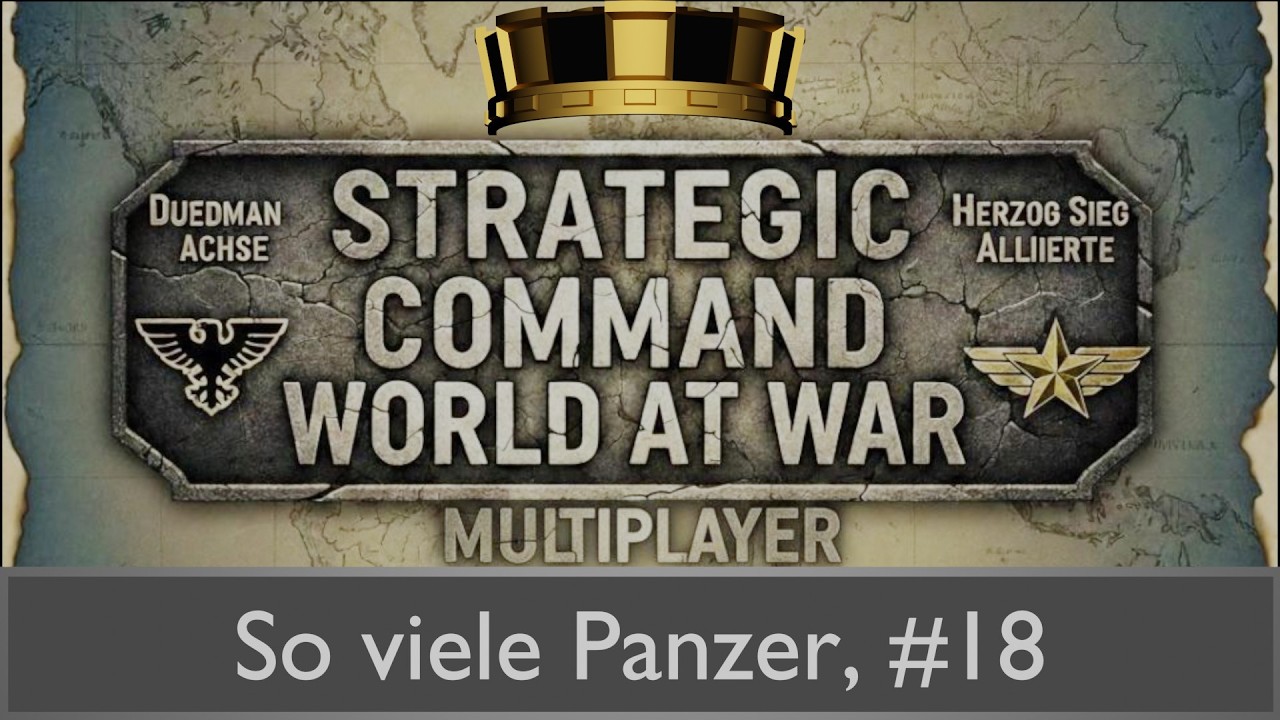 Strategic Command WaW: Alliierte, vs Duedman, Multiplayer Lets Play, #18 So viele Panzer