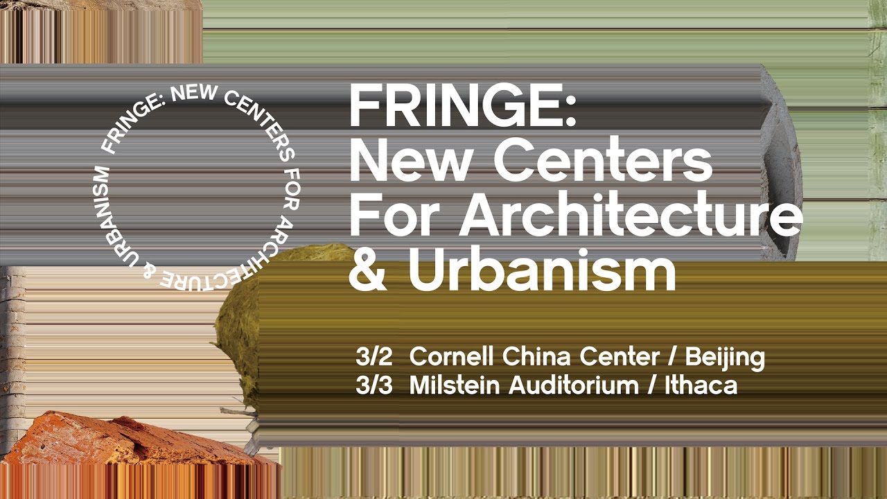 FRINGE: New Centers for Architecture & Urbanism (Ithaca Panels &ndash; Part II)