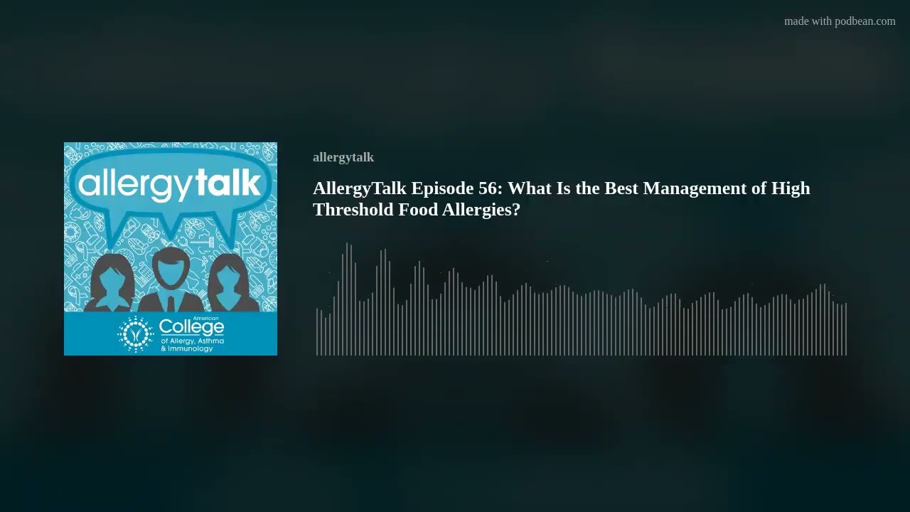 Food Allergy Frontlines: Clarifying Diagnosis, Advancing Treatment (3-part Miniseries), Part 1