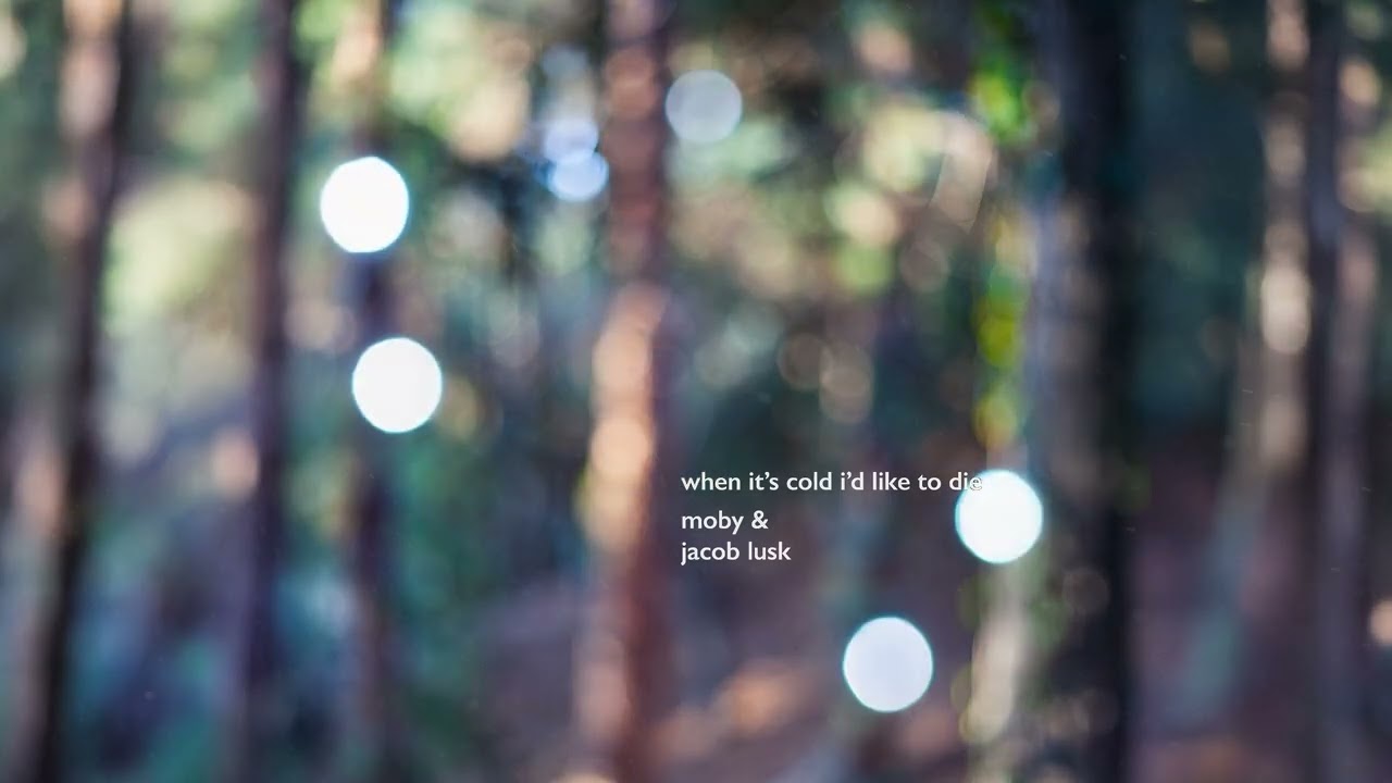 Moby - 'When It's Cold I'd Like To Die' ft. Jacob Lusk (Official Audio)