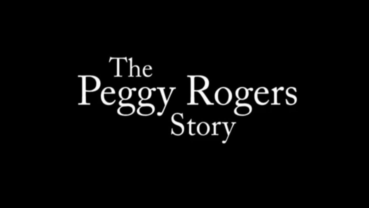 The Peggy Rogers Story