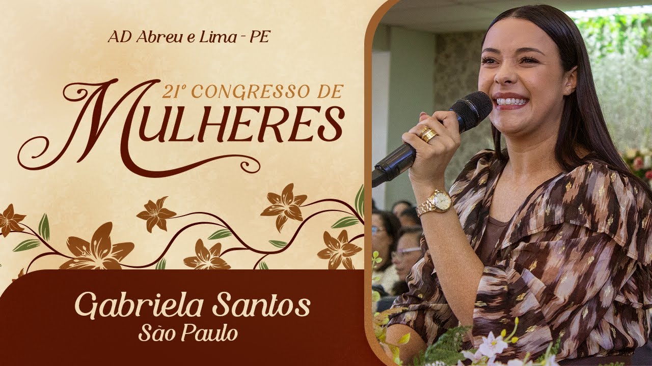 Gabriela Santos - São Paulo - 21º Congresso de Mulheres - Ieadalpe - 16/07/2025.