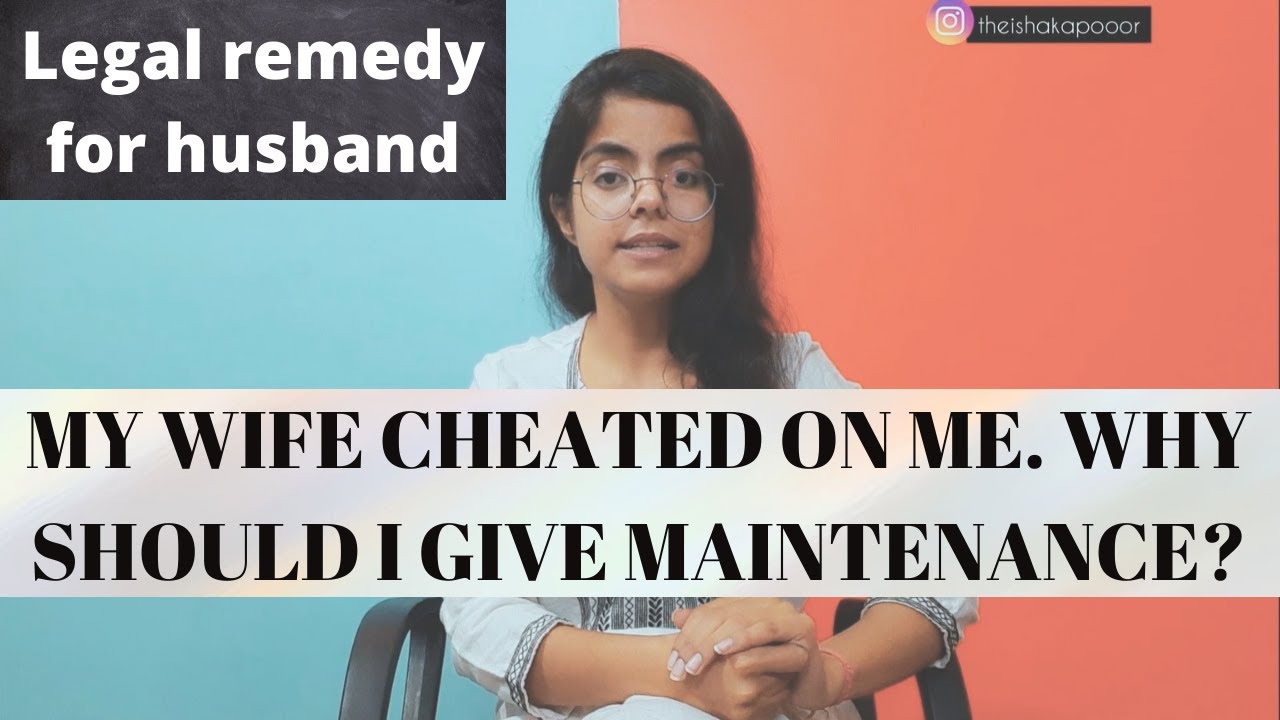 Do husbands need to provide maintenance if wife's adultery is proven?- LEGAL OPTION FOR HUSBAND