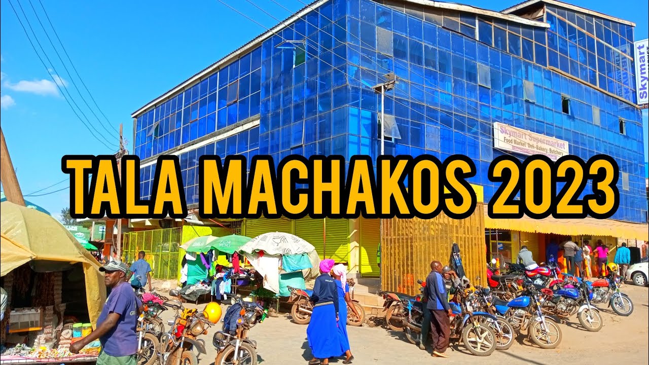 TALA TOWN machakos county 2023