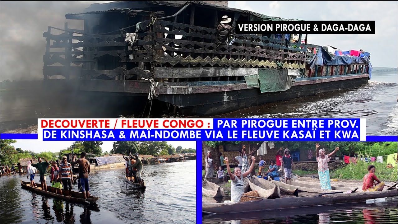 FLEUVE CONGO, KASAÏ & KWA : PAR PIROGUE & DAGA-DAGA ENTRE KINSHASA & MAÏ-NDOMBE PASSANT PAR KWAMOOTH