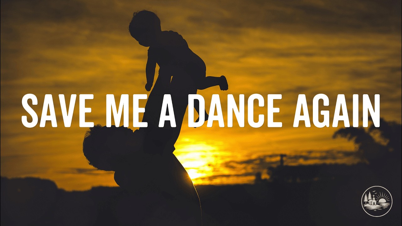 Save Me a Dance Again - Song About Losing Your Dad (Lyrics)