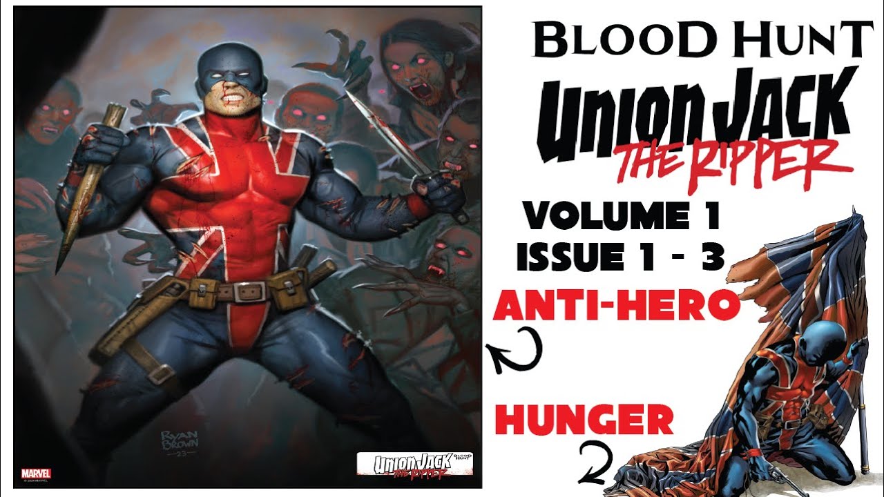 Union Jack The Ripper Issues 1-3 Compilation From Blood Hunt Comic Book Summary. Hunger / Bulldog
