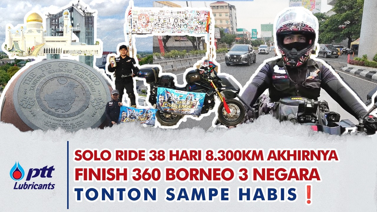 EPS.9 FINISH 360 BORNEO 38 HARI | DARE TO CHALLENGE 360 BORNEO 3 NEGARA WITH  @Anggaday