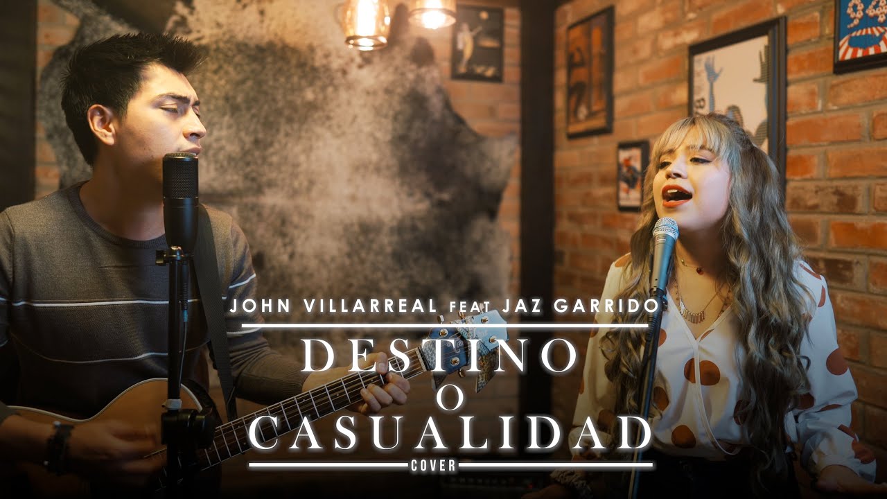 Destino o Casualidad - Melendi ft. Ha*ash [Cover John Villarreal ft Jaz Garrido]