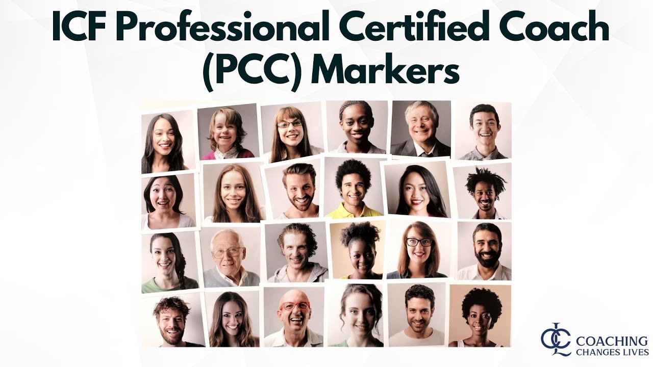ICF Professional Certified Coach (PCC) Markers - A Comprehensive Guide to Demystify CoreCompetencies