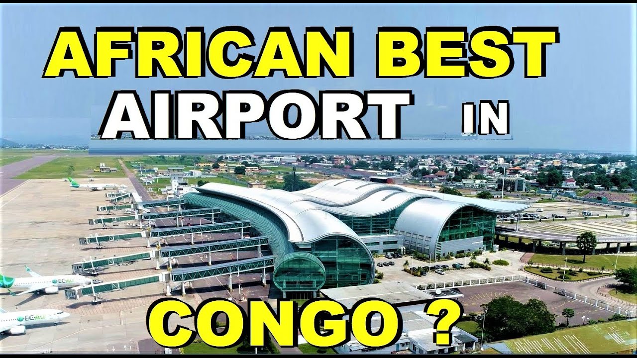 CONGO ; NEW MAYA MAYA INT. AIRPORT IN BRAZZAVILLE IS THE MOST BEAUTIFUL AIRPORT IN AFRICA