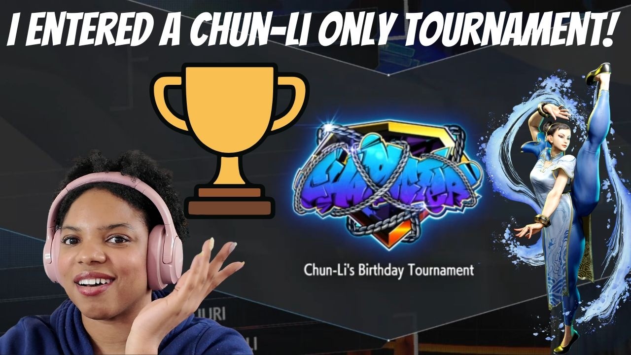 Happy Birthday to the Queen! I entered a Chun-Li Only Tourney and Won?!