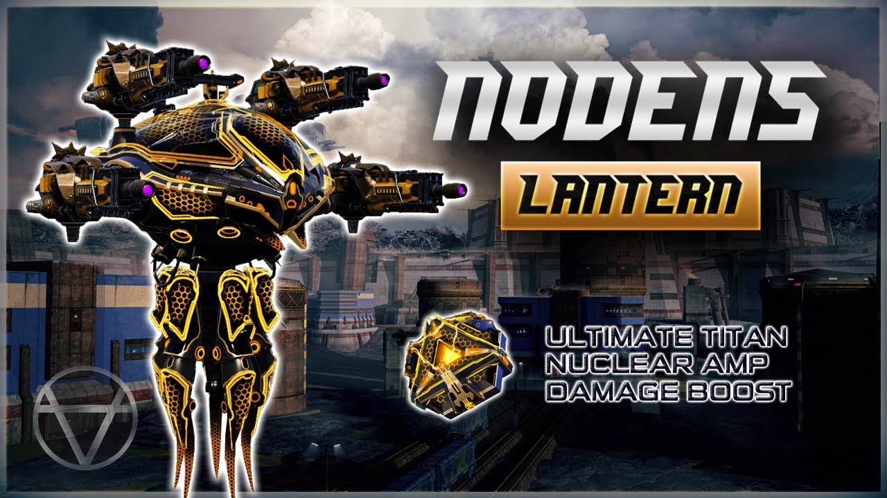 4X Lantern UE Nodens w/ Ultimate Nuclear Amplifier &ndash; Titan Gameplay | War Robots