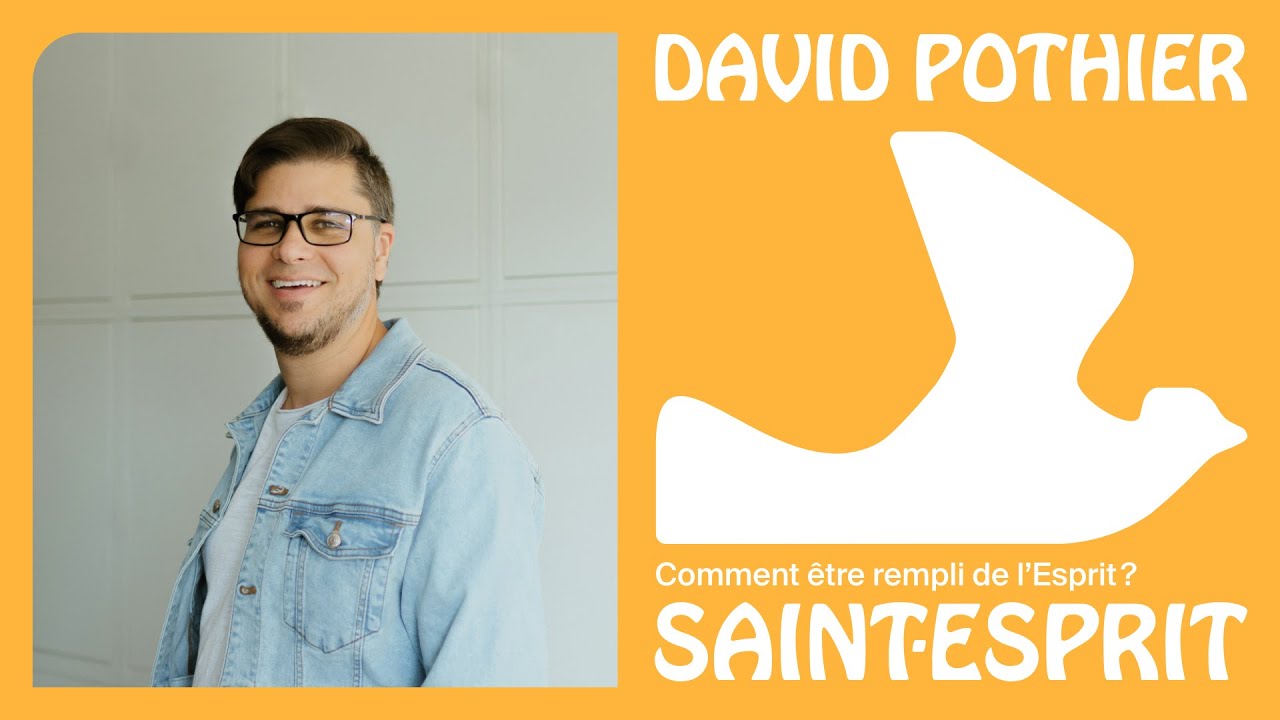 Comment être rempli de l'Esprit? - David Pothier
