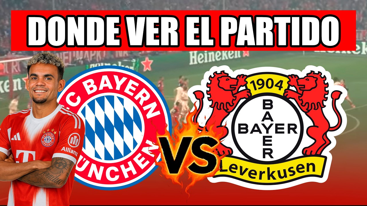 🔴BAYERN M&Uacute;NICH VS LEVERKUSEN EN VIVO ⚽ &iquest;DONDE VER EL PARTIDO EN VIVO? BUNDESLIGA 2025/26 🏆