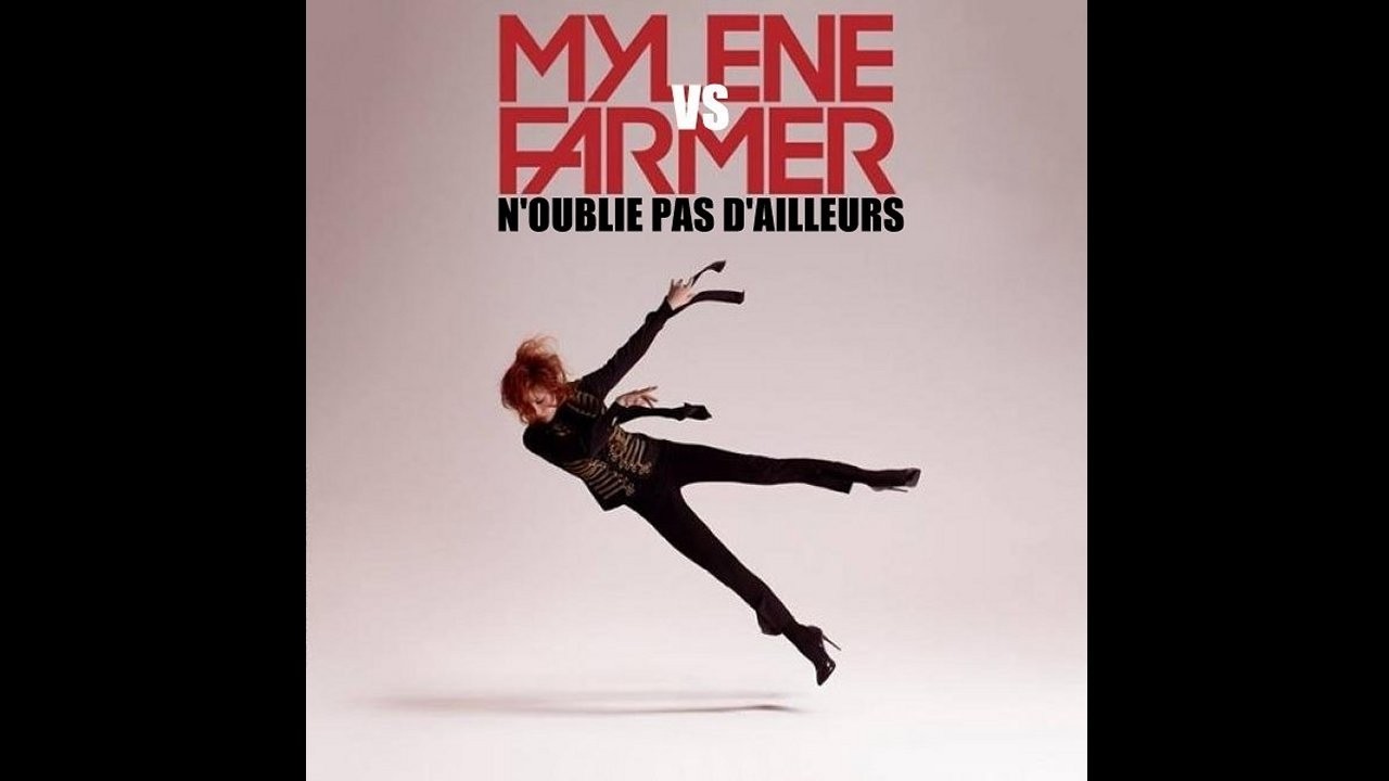Mylène FARMER vs Mylène FARMER - N'oublie pas d'ailleurs