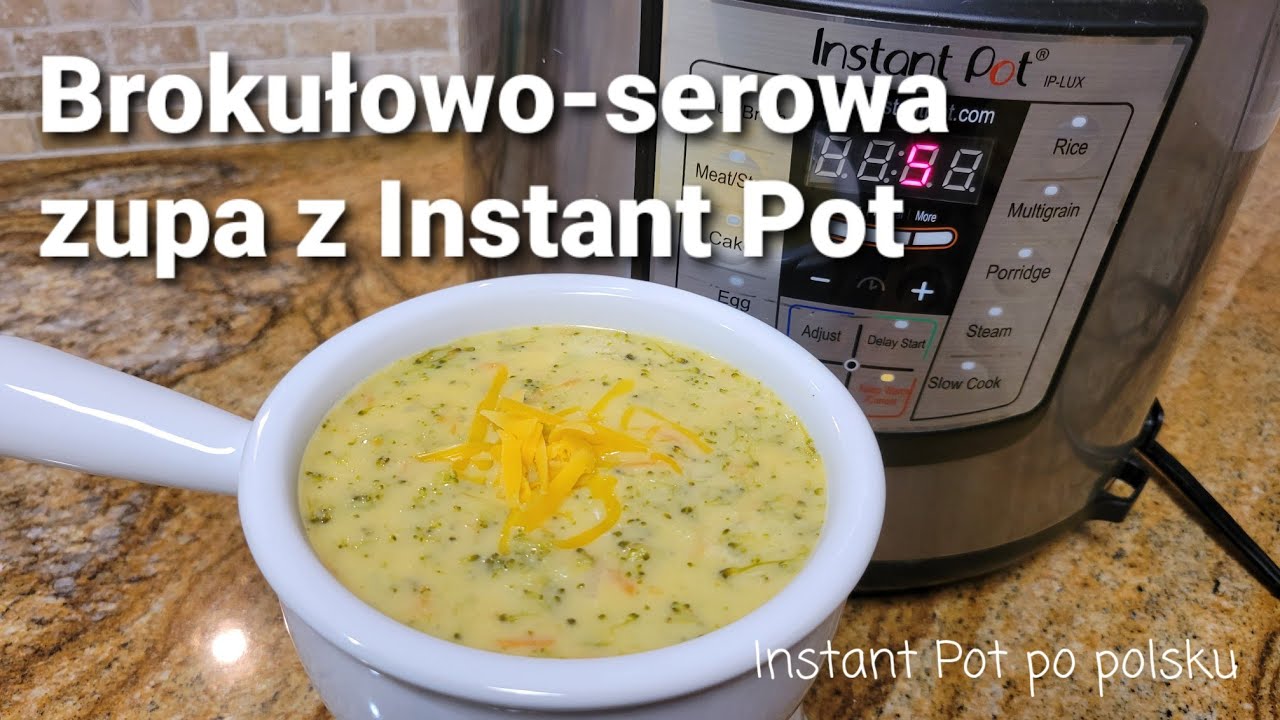 Zupa brokułowo-serowa z Instant Pot  / Broccoli Cheddar soup in Instant Pot