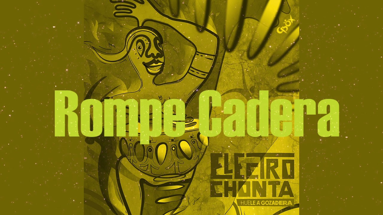 Rompe cadera - Electrochonta - Audio Oficial