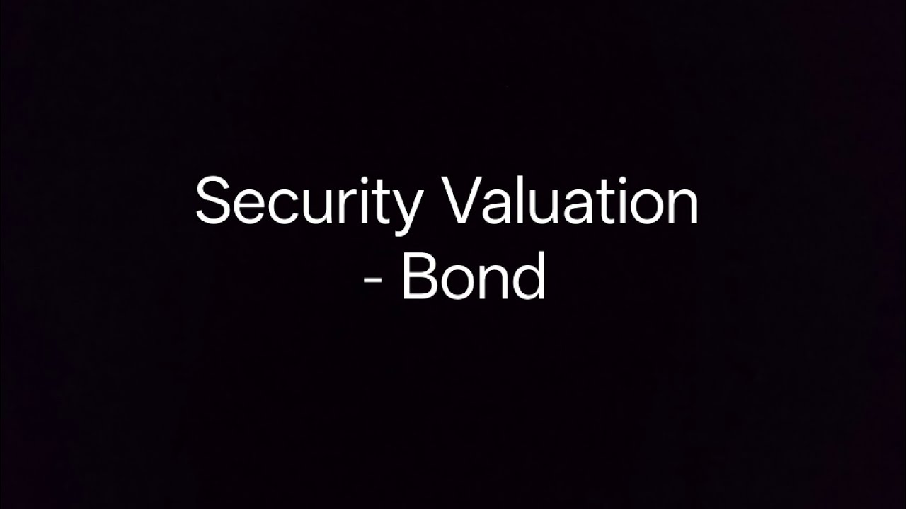Security valuation - Bond