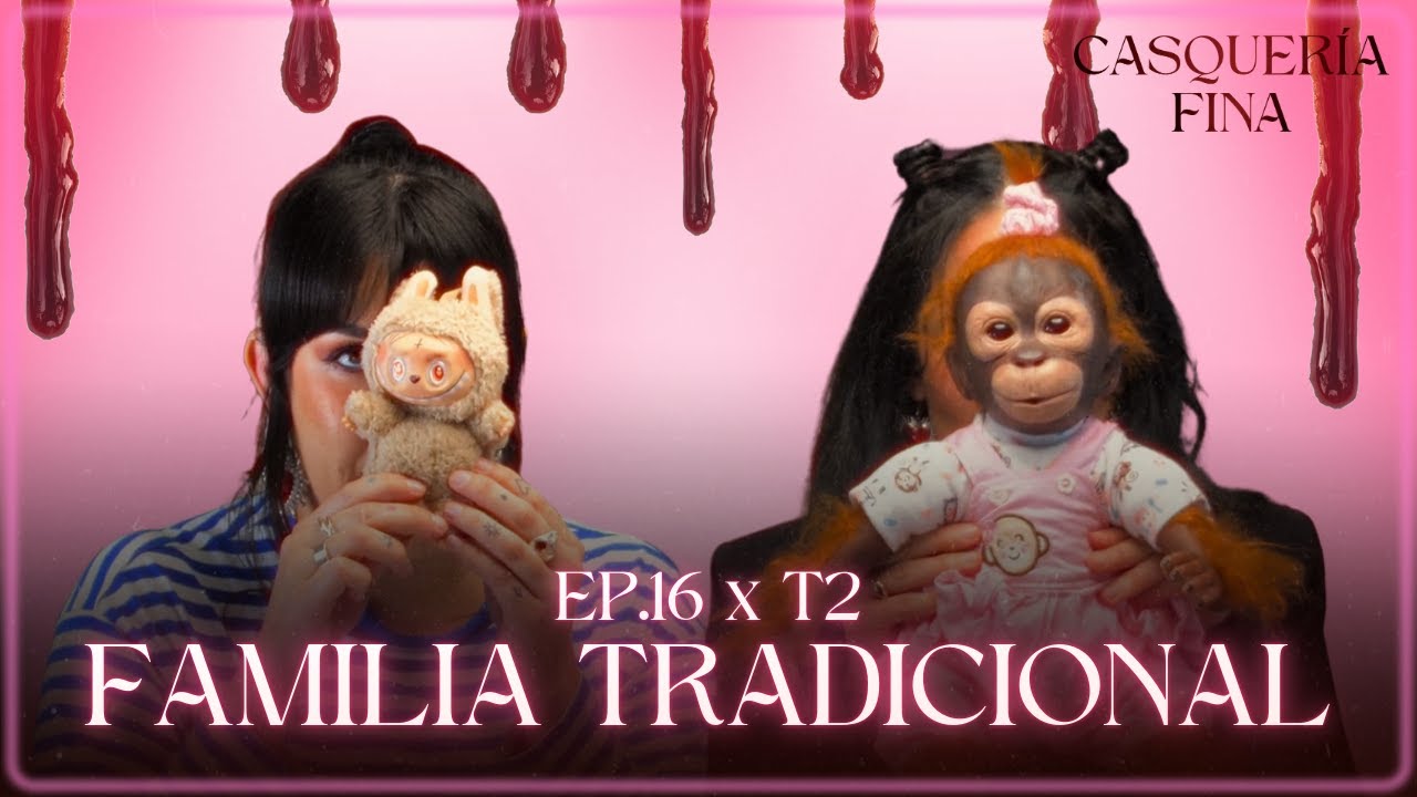 EP.16xT2 | Familia TRADICIONAL (COMPLETO) | Casquer&iacute;a fina