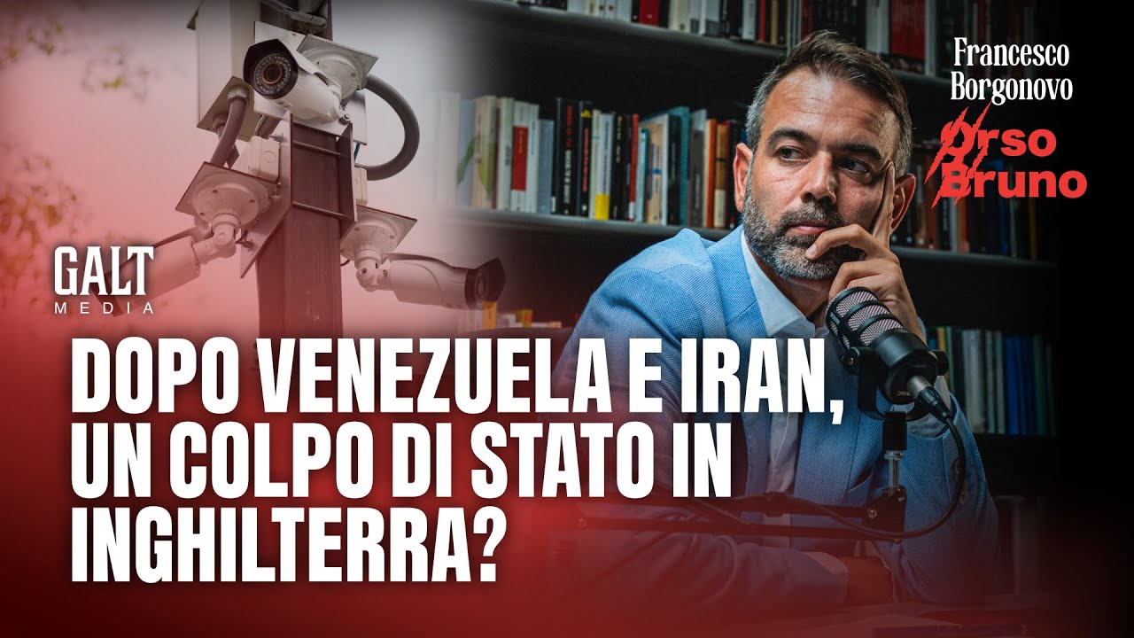 DOPO VENEZUELA E IRAN, UN COLPO DI STATO IN INGHILTERRA? | Orso Bruno - Francesco Borgonovo