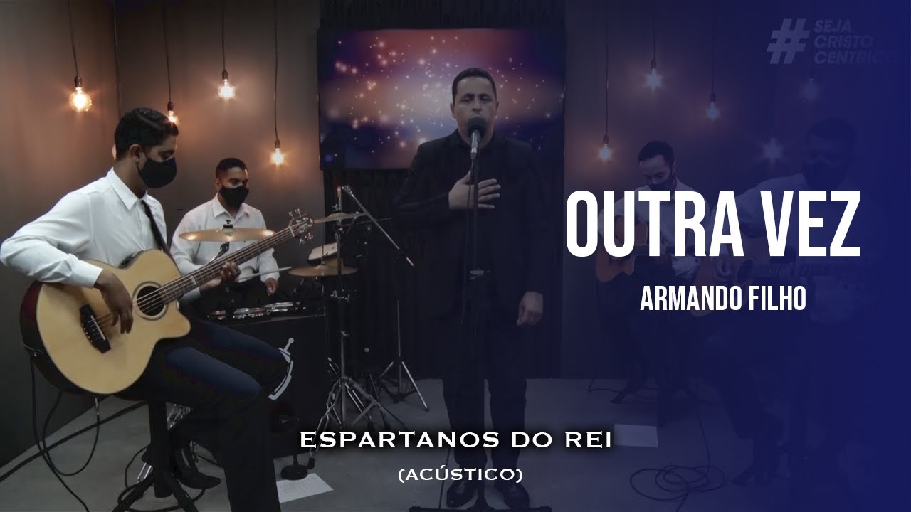 Outra vez - Armando Filho | Cover acústico com Espartanos do Rei