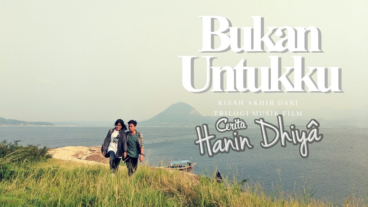 HANIN DHIYA - Bukan Untukku (Official Music Video)