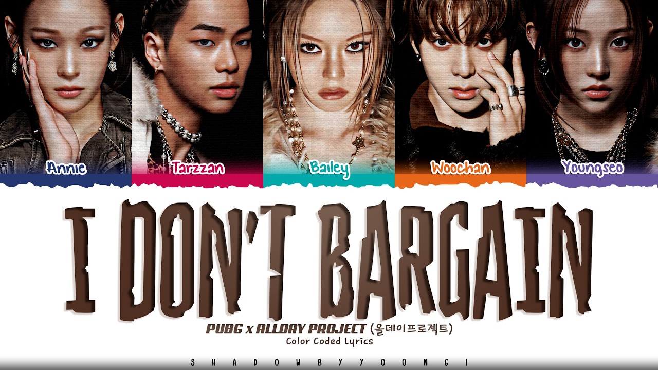 ALLDAY PROJECT x PUBG 'I DON'T BARGAIN' Lyrics (올데이프로젝트 I DON'T BARGAIN 가사) [Color Coded Lyrics]