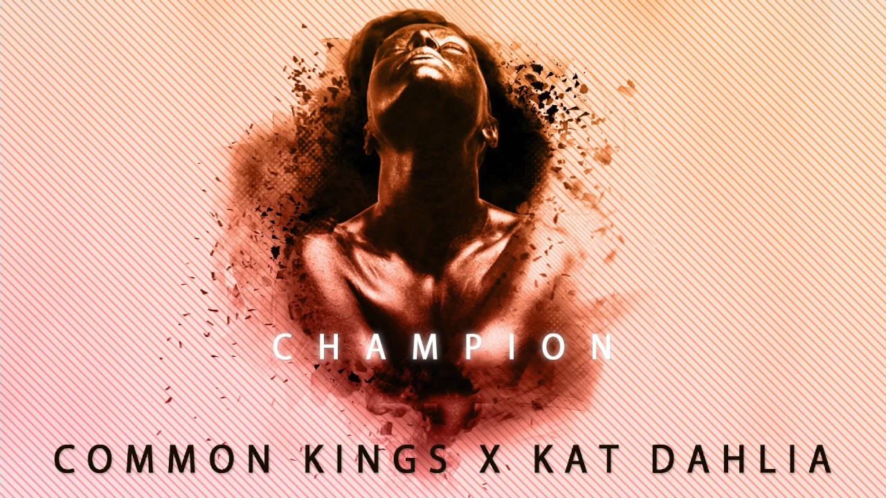 👑  Common Kings & Kat Dahlia - 