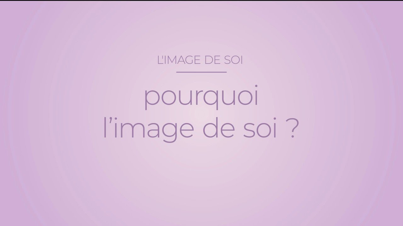 La Minute Bien-Être: L'Image de Soi